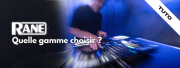 RANE : quelle gamme choisir ?
