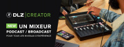 DLZ Creator, un mixeur intelligent pour le podcast