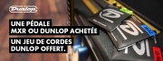 Dunlop : 1 pédale achetée, 1 jeu de cordes offert