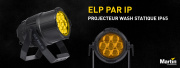 Martin ELP PAR IP : Le nouveau projecteur IP65