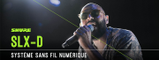 SLX-D : l'excellence du sans fil Shure