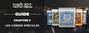 [GUIDE] Les cordes spéciales Ernie Ball