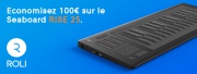 Economisez 100€ sur le Seaboard RISE 25 de ROLI !