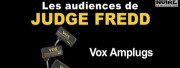 Les audiences de Judge Fredd : Vox Amplugs 