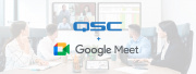 Les solutions Q-SYS Control certifiées Google Meet