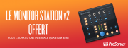 PreSonus vous offre le Monitor Station V2 !