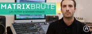 Tout savoir sur le MatrixBrute d'Arturia